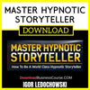 Igor Ledochowski Master Hypnotic Storyteller FREE DOWNLOAD