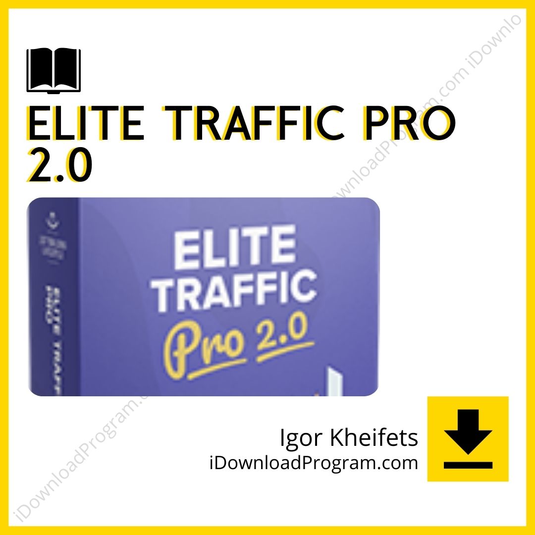 download, downloadbusinesscourse, drive, fast, free, google, Igor Kheifets – Elite Traffic Pro 2.0, mega, rapidgator, torrent