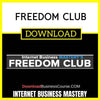 Internet Business Mastery Freedom Club FREE DOWNLOAD