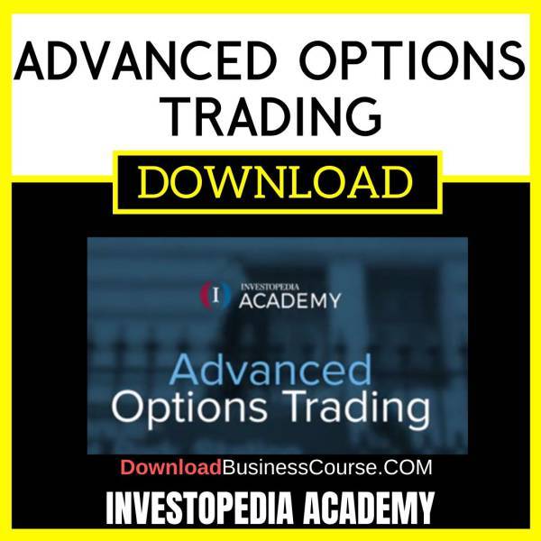 Investopedia Academy Advanced Options Trading FREE DOWNLOAD