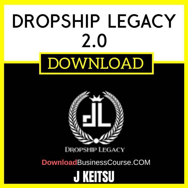 J Keitsu Dropship Legacy 2.0 FREE DOWNLOAD