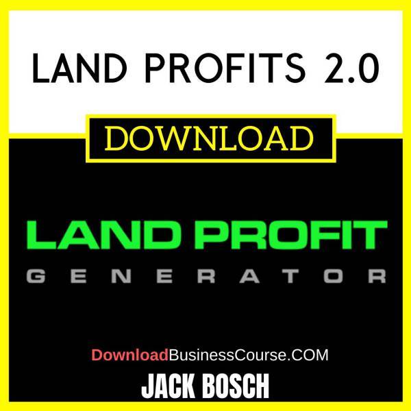 Jack Bosch Land Profits 2.0 FREE DOWNLOAD