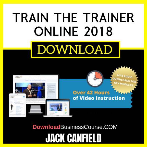 Jack Canfield Train The Trainer Online 2018 FREE DOWNLOAD