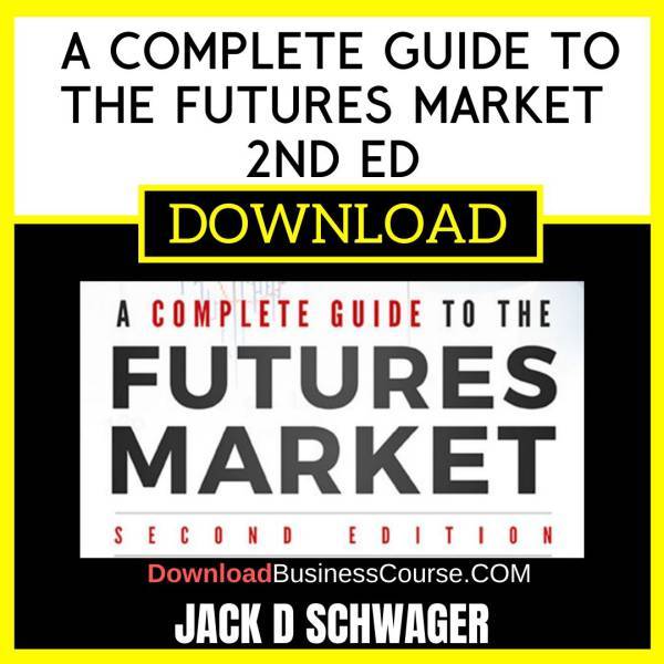 Jack D Schwager A Complete Guide To The Futures Market 2nd Ed FREE DOWNLOAD