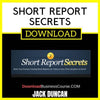 Jack Duncan Short Report Secrets FREE DOWNLOAD