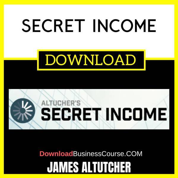 James Altutcher Secret Income FREE DOWNLOAD