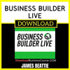 James Beattie Business Builder Live FREE DOWNLOAD