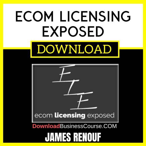 James Renouf Ecom Licensing Exposed FREE DOWNLOAD