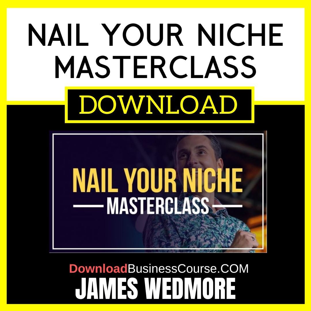 James, Masterclass, Nail, Niche, Wedmore, Your