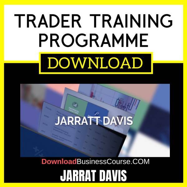 Jarrat Davis Trader Training Programme FREE DOWNLOAD