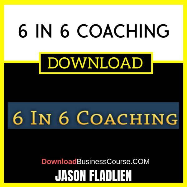 Jason Fladlien 6 In 6 Coaching FREE DOWNLOAD