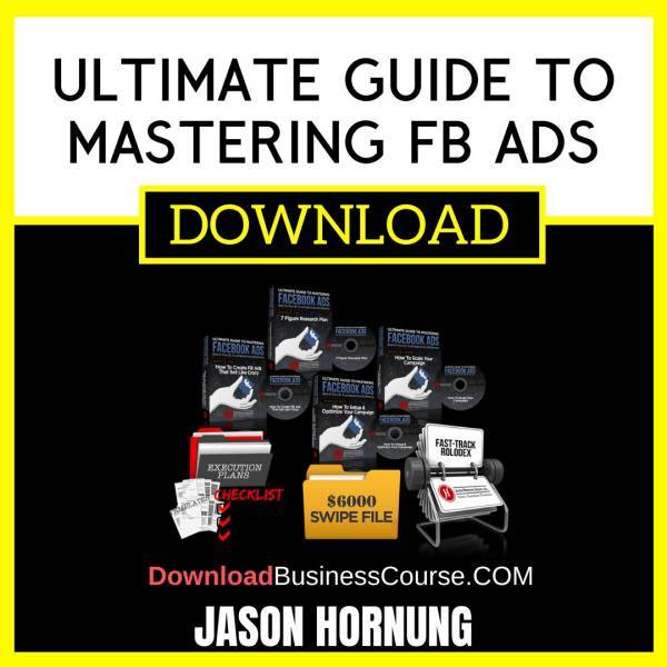 Jason Hornung Ultimate Guide To Mastering Fb Ads FREE DOWNLOAD