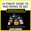 Jason Hornung Ultimate Guide To Mastering Fb Ads FREE DOWNLOAD