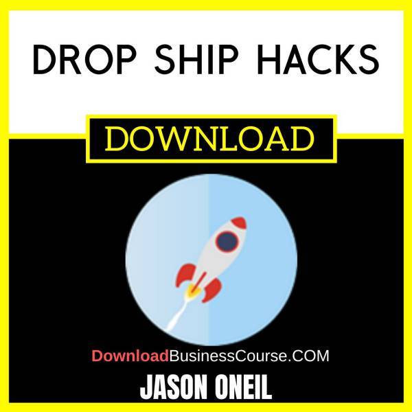 Jason Oneil Drop Ship Hacks FREE DOWNLOAD