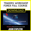 Jason Stapleton Traders Workshop Forex Full Course FREE DOWNLOAD