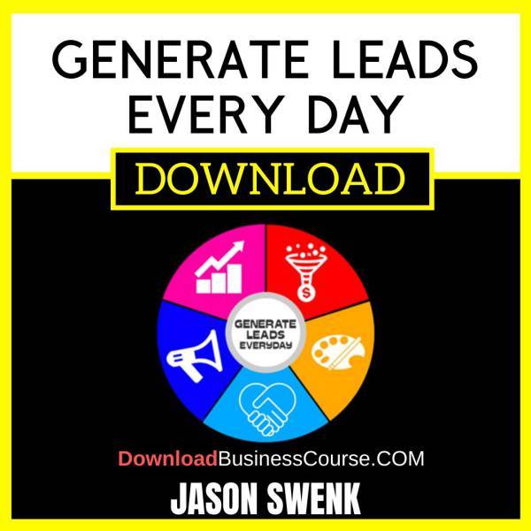 Jason Swenk Generate Leads Every Day FREE DOWNLOAD