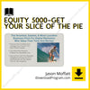 download, downloadbusinesscourse, drive, fast, free, google, Jason Moffatt – EQUITY 5000-Get Your Slice Of The Pie, mega, rapidgator, torrent