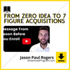 download, downloadbusinesscourse, drive, fast, free, google, Jason Paul Rogers – From Zero Idea To 7 Figure Acquisitions, mega, rapidgator, torrent