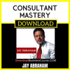 Jay Abraham Consultant Mastery FREE DOWNLOAD