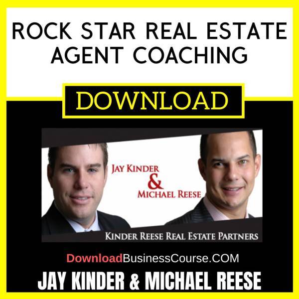 Jay Kinder And Michael Reese Rock Star Real Estate Agent Coaching FREE DOWNLOAD