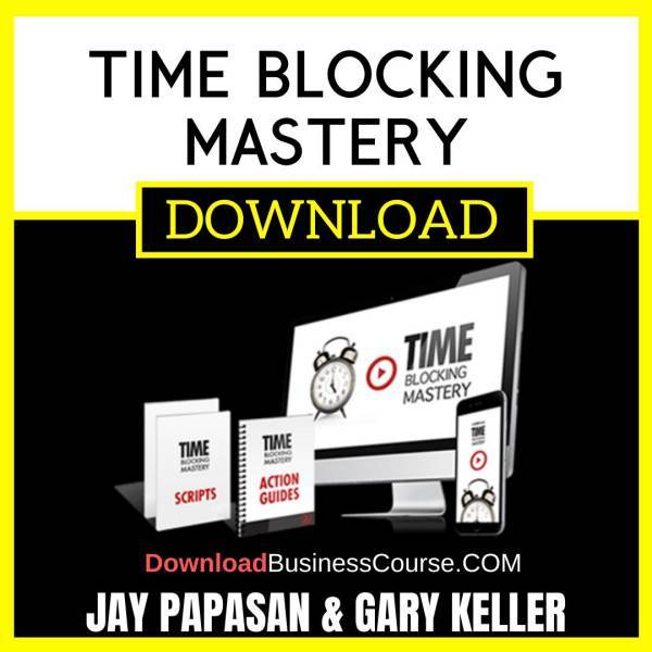 Jay Papasan Gary Keller Time Blocking Mastery FREE DOWNLOAD