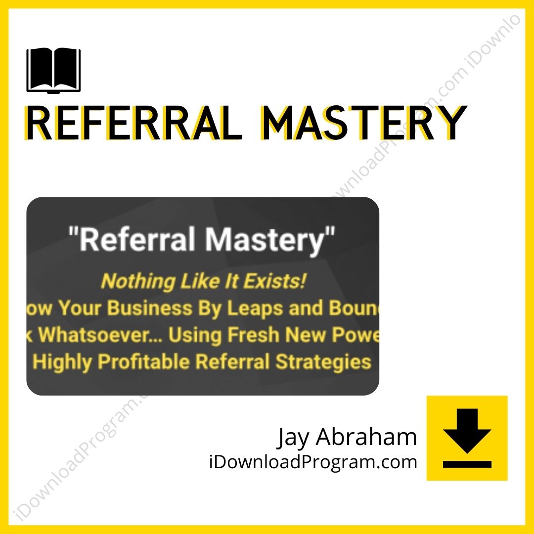 download, downloadbusinesscourse, drive, fast, free, google, Jay Abraham – Referral Mastery, mega, rapidgator, torrent