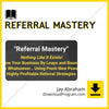 download, downloadbusinesscourse, drive, fast, free, google, Jay Abraham – Referral Mastery, mega, rapidgator, torrent