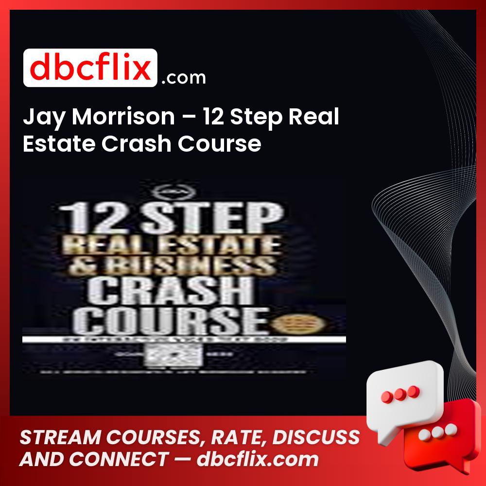 download, downloadbusinesscourse, drive, fast, free, google, Jay Morrison – 12 Step Real Estate Crash Course, mega, rapidgator, torrent