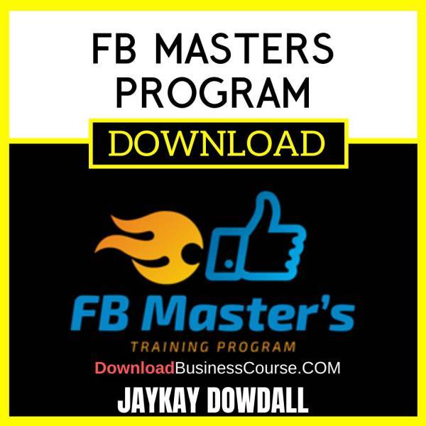 Jaykay Dowdall Fb Masters Program FREE DOWNLOAD