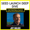 Jeff Walker Seed Launch Deep Dive FREE DOWNLOAD