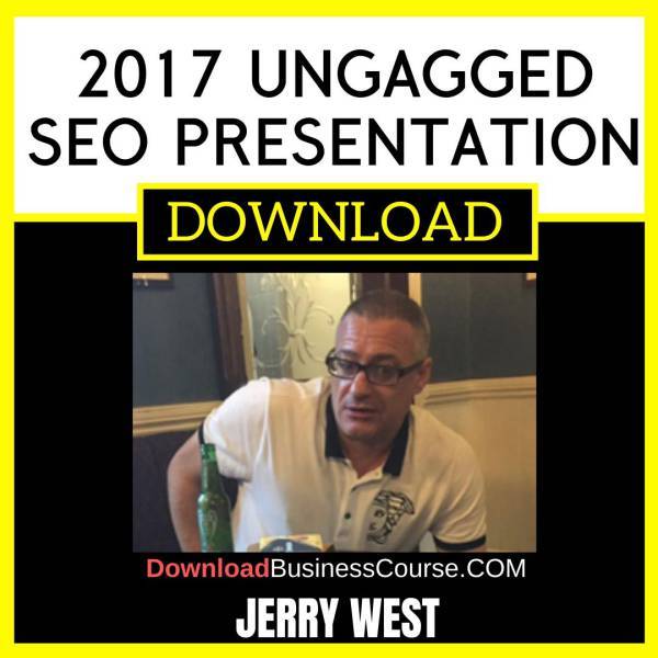 Jerry West 2017 Ungagged Seo Presentation FREE DOWNLOAD