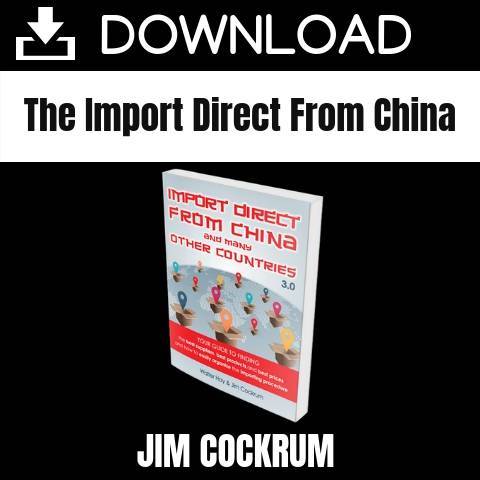 Jim Cockrum - The Import Direct From China FREE DOWNLOAD