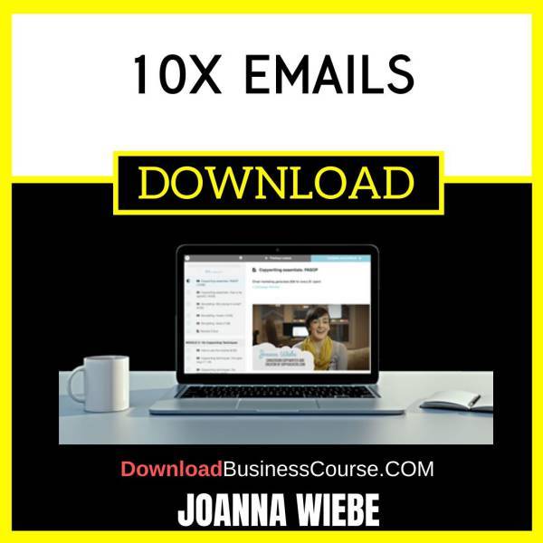 Joanna Wiebe 10x Emails FREE DOWNLOAD