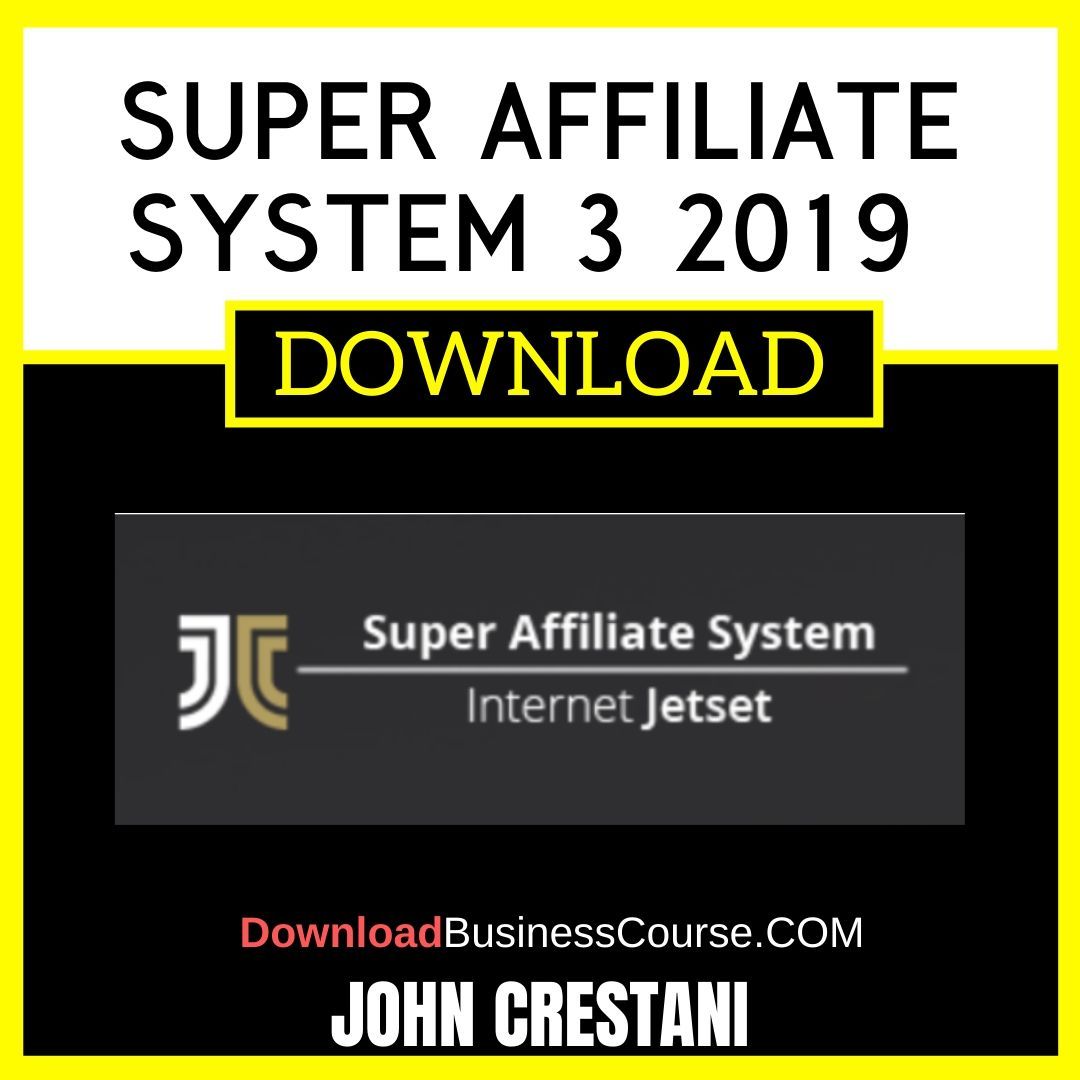 John Crestani Super Affiliate System 3 2019 FREE DOWNLOAD