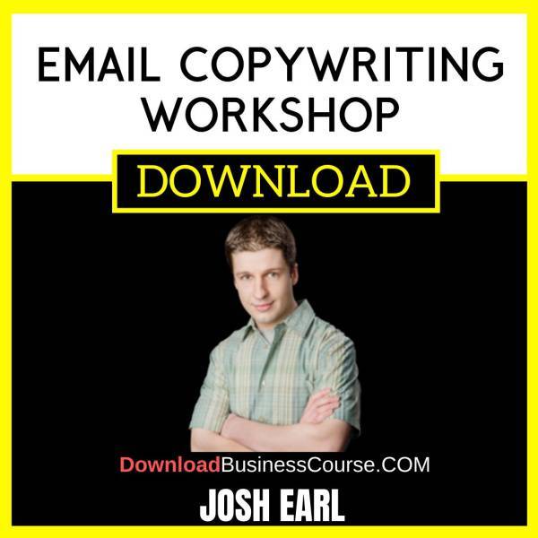 Josh Earl Email Copywriting Workshop FREE DOWNLOAD