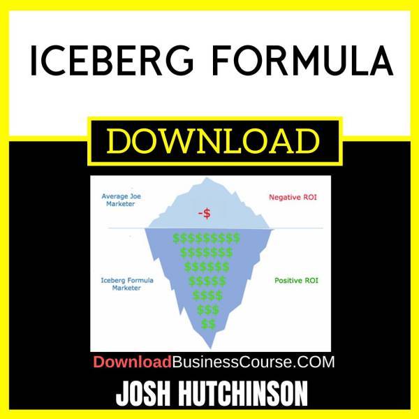 Josh Hutchinson Iceberg Formula FREE DOWNLOAD