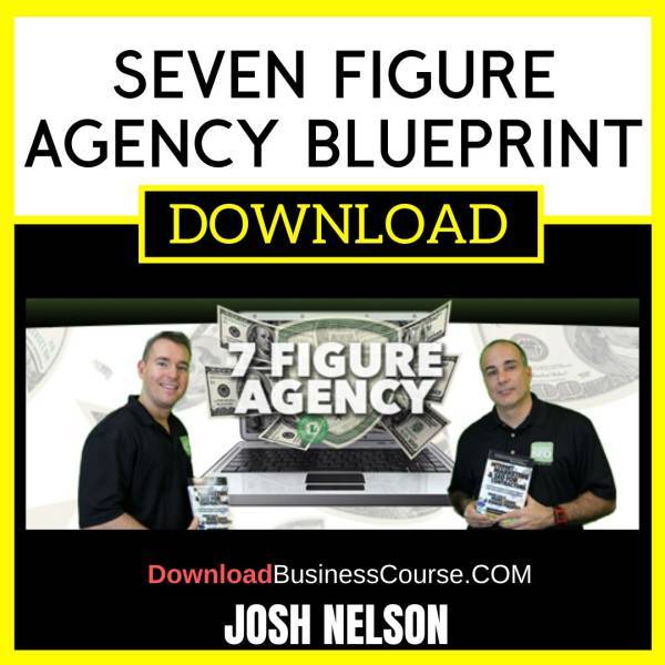 Josh Nelson Seven Figure Agency Blueprint FREE DOWNLOAD