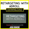 Josh Roache Retargeting With Adroll FREE DOWNLOAD