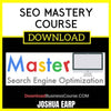 Joshua Earp Seo Mastery Course FREE DOWNLOAD