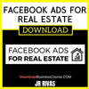 Jr Rivas Facebook Ads For Real Estate FREE DOWNLOAD