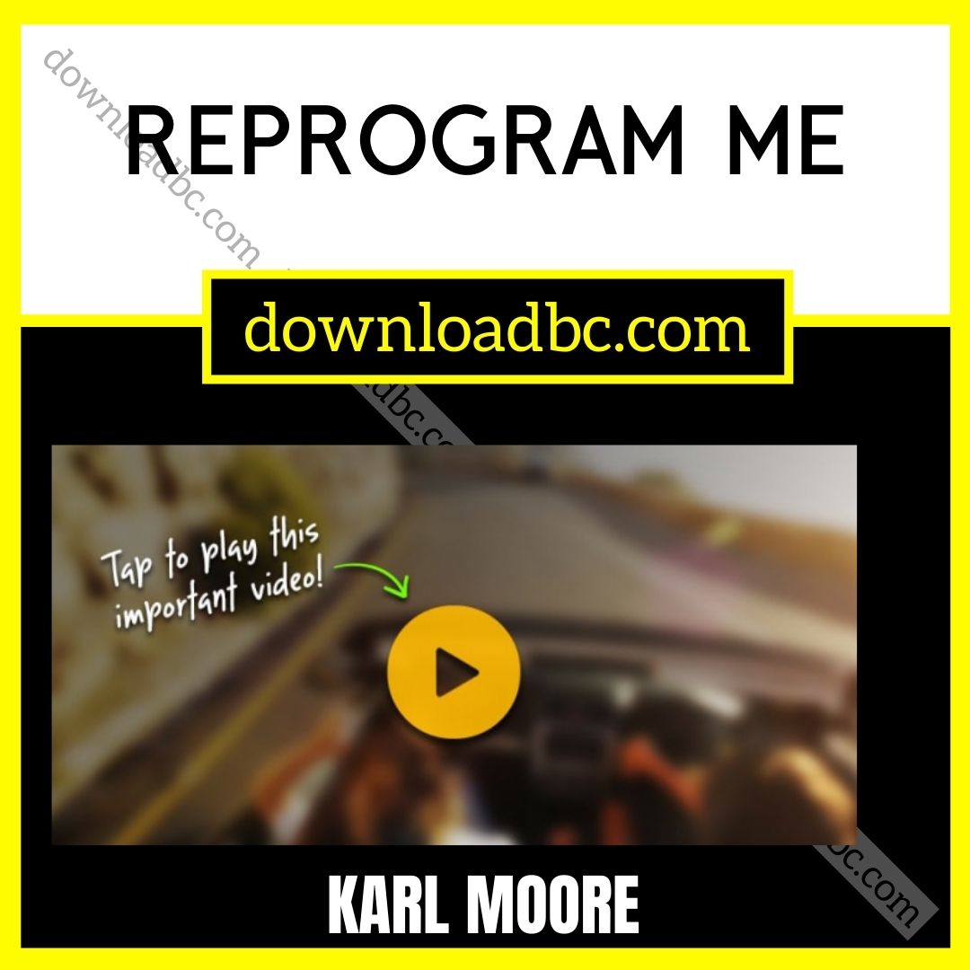 download, downloadbusinesscourse, free, google drive, Karl Moore – Reprogram Me, mega, rapidgator