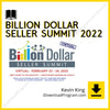 download, downloadbusinesscourse, drive, fast, free, google, Kevin King – Billion Dollar Seller Summit 2022 (Group Buy), mega, rapidgator, torrent