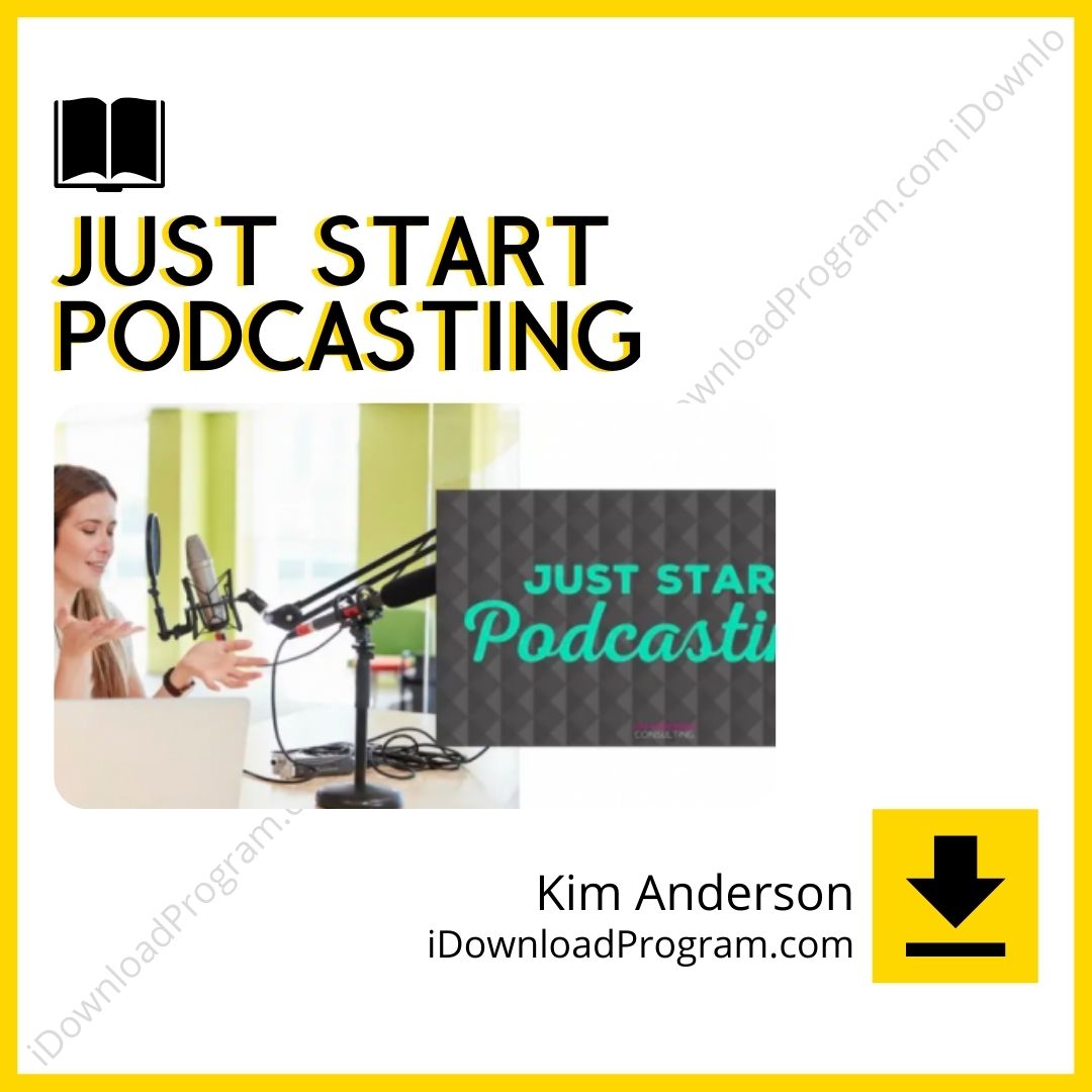 download, downloadbusinesscourse, drive, fast, free, google, Kim Anderson – Just Start Podcasting, mega, rapidgator, torrent