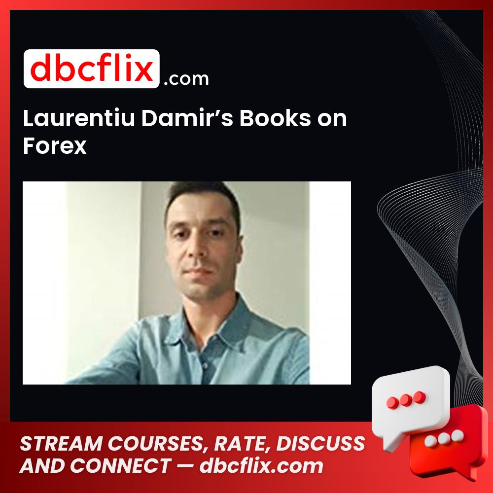 Laurentiu Damirs Books On Forex FREE DOWNLOAD