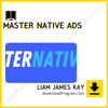 download, downloadbusinesscourse, drive, fast, free, google, Liam James Kay – Master Native Ads, mega, rapidgator, torrent