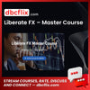 Liberate Fx Master Course FREE DOWNLOAD