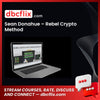 Sean Donahue – Rebel Crypto Method free downoad, dbcflix, dbcflix.com, storedbc.com, downloadbusinesscourse, mega, google drive