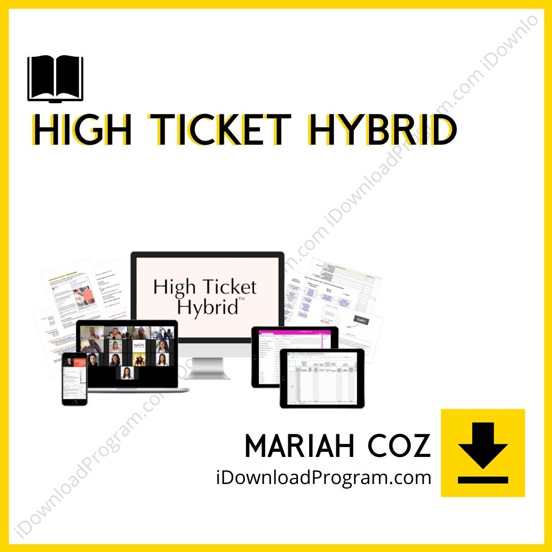 download, downloadbusinesscourse, drive, fast, free, google, Mariah Coz – High Ticket Hybrid, mega, rapidgator, torrent