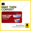 download, downloadbusinesscourse, drive, fast, free, google, Mark William – Make Them Convert, mega, rapidgator, torrent