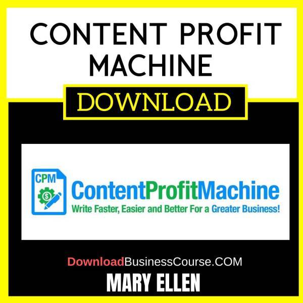 Mary Ellen Content Profit Machine FREE DOWNLOAD